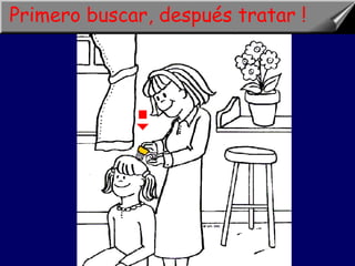 Primero buscar, después tratar ! 