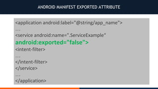 ANDROID MANIFEST EXPORTED ATTRIBUTE
…
…
…
 