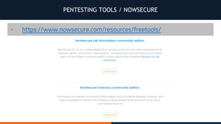 PENTESTING TOOLS / NOWSECURE
▪ https://www.nowsecure.com/resources/freetools/
 