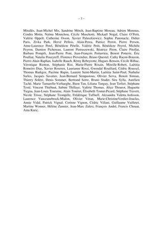 – 3 –
Mirallès, Jean-Michel Mis, Sandrine Mörch, Jean-Baptiste Moreau, Adrien Morenas,
Cendra Motin, Naïma Moutchou, Cécile Muschotti, Mickaël Nogal, Claire O’Petit,
Valérie Oppelt, Catherine Osson, Xavier Paluszkiewicz, Sophie Panonacle, Didier
Paris, Zivka Park, Hervé Pellois, Alain Perea, Patrice Perrot, Pierre Person,
Anne-Laurence Petel, Bénédicte Pételle, Valérie Petit, Bénédicte Peyrol, Michèle
Peyron, Damien Pichereau, Laurent Pietraszewski, Béatrice Piron, Claire Pitollat,
Barbara Pompili, Jean-Pierre Pont, Jean-François Portarrieu, Benoit Potterie, Éric
Poulliat, Natalia Pouzyreff, Florence Provendier, Bruno Questel, Cathy Racon-Bouzon,
Pierre-Alain Raphan, Isabelle Rauch, Rémy Rebeyrotte, Hugues Renson, Cécile Rilhac,
Véronique Riotton, Stéphanie Rist, Marie-Pierre Rixain, Mireille Robert, Laëtitia
Romeiro Dias, Xavier Roseren, Laurianne Rossi, Gwendal Rouillard, Cédric Roussel,
Thomas Rudigoz, Pacôme Rupin, Laurent Saint-Martin, Laëtitia Saint-Paul, Nathalie
Sarles, Jacques Savatier, Jean-Bernard Sempastous, Olivier Serva, Benoit Simian,
Thierry Solère, Denis Sommer, Bertrand Sorre, Bruno Studer, Sira Sylla, Aurélien
Taché, Marie Tamarelle-Verhaeghe, Buon Tan, Liliana Tanguy, Jean Terlier, Stéphane
Testé, Vincent Thiébaut, Sabine Thillaye, Valérie Thomas, Alice Thourot, Huguette
Tiegna, Jean-Louis Touraine, Alain Tourret, Élisabeth Toutut-Picard, Stéphane Travert,
Nicole Trisse, Stéphane Trompille, Frédérique Tuffnell, Alexandra Valetta Ardisson,
Laurence Vanceunebrock-Mialon, Olivier Véran, Marie-ChristineVerdier-Jouclas,
Annie Vidal, Patrick Vignal, Corinne Vignon, Cédric Villani, Guillaume Vuilletet,
Martine Wonner, Hélène Zannier, Jean-Marc Zulesi, François André, Francis Chouat,
Aina Kuric.
 