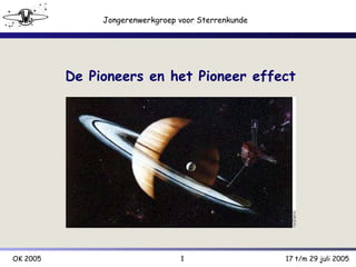 De Pioneers en het Pioneer effect 