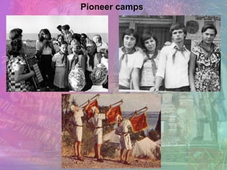 Pioneer camps
 