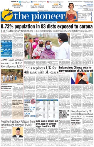 ?=BQ =4F34;78
As many as 73 people per
10,000 population could
have “exposure” to coranavirus
in the country as per an
immunological survey, one of
the largest in the world, con-
ducted by the Indian Council
of Medical Research (ICMR) in
83 non-containment zone dis-
tricts across 15 States in the
country.
Official claimed that the
number is in the lower side but
the danger of spread of the dis-
ease in a bigger way still lurks.
ICMR Director General Dr
Balram Bhargava warned that
as per the survey a large pro-
portion of the population is
susceptible and infection can
spread rapidly even as he
denied that India is witnessing
community transmission of
the deadly virus.
The findings showed that
infection in 15 containment
zones districts was high with
significant variations.
Explaining the data, Dr
Bhargava said, “Around 0.73
per cent people in the 83 dis-
tricts we studied showed preva-
lence of past exposure to the
SARS-CoV-2 virus which
means the lockdown in initial
days kept the disease low and
checked a rapid viral spread.
“The survey findings also
show large proportions of pop-
ulation are still susceptible to
the virus. However, good news
is that infection fatality rate in
the 83 districts was very low at
0.08 per cent.”
Based on the sero-surveil-
lance (blood sample based
study), the ICMR warned that
urban slums were found to be
the most at risk with 1.85
times higher Covid-19 preva-
lence than rural areas while
urban centres reported a preva-
lence that was 1.09 times high-
er than in villages.
The virus prevalence was
the lowest in rural areas. The
sample for the study consisted
of 26,400 people across 28,595
households in 83 districts.
A sero-survey is conduct-
ed by testing the blood serum
of a group of people in a com-
munity to detect the presence
of antibodies in the system
which aids in finding out the
prevalence of a disease.
This testing allows the
health authorities to study the
trend of the infection and
ascertain if it has reached the
community transmission
phase.
Pointing to low Covid
prevalence, Bhargava also said
there is no community trans-
mission of the disease in India.
Bhargava said the way for-
ward was strict adherence to
non-pharmacological inter-
ventions like physical distanc-
ing, masks and face covers, res-
piratory and hand hygiene.
Also, he said high risk
groups i.e. elderly, chronic
morbidities, pregnant women
and children less than 10 years
old of age need to be
protected.
“Infection in containment
zones has been found to be
high, and therefore, local lock-
down measures need to con-
tinue.
Efforts to limit the scale
and spread of the disease will
have to be continued by strong
implementation of contain-
ment strategies by the States.
The States cannot lower their
guard and need to keep on
implementing effective sur-
veillance and containment
strategies,” he said.
De VK Paul, member
health, NITI Aayog, added,
“Less than 1 per cent people
had past infection as shown by
the survey which presents the
picture till April 30. The sur-
vey was done in the third
week of May and normally
antibodies take 15 days to
appear.”
Asserting that India’s fatal-
ities and cases were compara-
tively less than various coun-
tries, he said India was show-
ing clearly low mortality rate
and recoveries had now
touched 49.12 per cent with
more people cured than cur-
rently infected.
!($a`af]ReZ`_Z_)$UZdedVia`dVUe`T`c`_R
%XW ,05 VXUYH ILQGV WKHUH LV QR FRPPXQLW WUDQVPLVVLRQ DQG IDWDOLW UDWH LV 
CC0;
BC0C4B CC0;20B4B340C7BA42E4A43
PWPaPbWcaP (%#' $( #%'
CPX[=PSd ' % #( !$
3T[WX #%' '$ !
6dYPaPc !!% '$ $ (
DccPa?aPSTbW !'' #$!(!
APYPbcWP] %$ !%#'$(%
PSWhP?aPSTbW !# # #!
FTbc1T]VP[ (%' ##!(''
:Pa]PcPZP %!#$ !!(%
1XWPa $' #'%
7PahP]P $ $!! (
0]SWaP?aPSTbW $#!( '!(%'
9Pd:PbWXa #$# $! '!
CT[P]VP]P # $% ' 
SXbWP '% !!$#
4`gZU*
:?:?5:2
20B4B) !(#%
340C7B)'#
A42E4A43)
#%!'
02C8E4) #!%
?=BQ =4F34;78
After three of its MLAs
deserted the party in
Gujarat, the Congress on
Thursday alleged attempts are
now being made to topple its
Government in Rajasthan
through “money power”, ahead
of the Rajya Sabha polls due on
June 19. Sources said the party
has moved all its MLAs to a
resort on the Delhi-Jaipur
highway.
Rajasthan is also hosting a
group of Congress MLAs from
Gujarat, brought allegedly to
keep them out of the BJP’s
reach.
In March, the Congress
Government in Madhya
Pradesh collapsed after 22
MLAs defected to the BJP. In
July last year, the party similarly
lost power to the BJP in
Karnataka, the State it was rul-
ing in alliance with HD
Kumaraswamy, after multiple
exits.
The crisis in the State
Congress ahead of the June 19
Rajya Sabha elections could be
related to the party’s internal
politics, a senior Congress
leader said.
However, with the first
signs of trouble in the State on
Wednesday, the Congress sent
its chief spokesperson Randeep
Surjewala to Jaipur by a special
chartered flight to reach out to
the party MLAs.
Surjewala was appointed
an observer earlier and had
been to Jaipur once before but
the latest developments have
lent a sense of urgency in the
Congress camp.
A senior Congress leader
claimed the crisis was a “man-
ufactured one”, aimed at “pro-
jecting some leaders as saviours
while showing others as work-
ing against the party.
?=BQ =4F34;78
While Indian Institute of
Science (IISC) Bangalore
is ranked the best university in
India, Jamia Millia Islamia
(JMI) and Jawaharlal Nehru
University (JNU) are among
the top 10 universities in the
country, according to the
NIRF rankings released by
the HRD Ministry on
Thursday.
As per the annual rankings,
the top three universities are
IISc Bangalore, Jawaharlal
Nehru University and Banaras
Hindu University. Amrita
Vishwa Vidyapeetham
emerged as the 4th best uni-
versity in the country and 7th
among medical colleges cate-
gory in India.
Delhi University (DU)
marginally improved its rank-
ing among the universities and
in the “Overall” category.
However, it is behind the JMI
in both categories in the annu-
al rankings announcement
delayed by Covid-19.
?C8Q :0C70=3D
Nepal’s Prime Minister KP
Sharma Oli has said that
his Government will seek a
solution to the Kalapani issue
through diplomatic efforts and
dialogue on the basis of his-
torical facts and documents.
“We will get back the land
occupied by India through
holding a dialogue,” Oli said
while responding to questions
in Parliament on Wednesday.
He claimed that India built
a Kali temple, created “an arti-
ficial Kali river” and
“encroached the Nepalese ter-
ritory through deploying the
Army” at Kalapani. The river
defines the border between
the two countries.
Oli’s claim comes in midst
of a raging boundary row
between the two countries with
India sternly asking Nepal not
to resort to any “artificial
enlargement” of territorial
claims after Kathmandu
released a new political map
laying claim over Lipulekh,
Kalapani and Limpiyadhura.
The ties between India and
Nepal came under strain after
Defence Minister Rajnath
Singh inaugurated a 80-km-
long strategically crucial road
connecting the Lipulekh pass
with Dharchula in Uttarakhand
on May 8.
Nepal reacted sharply to
the inauguration of the road
claiming that it passed through
Nepalese territory. India reject-
ed the claim asserting that the
road lies completely within its
territory.
Nepalese officials say that
Nepal had control over the area
before 1962, when the India-
China war took place.
New Delhi/Islamabad: The
Indian Government on
Thursday derided Pakistan’s
Prime Minister Imran Khan
after he tweeted “nearly 34
per cent households across
India would not be able to sur-
vive for more than a week with-
out assistance.”
Imran was not only
mocked widely by Indians and
Pakistanis on social media,
but the official spokesperson of
the Ministry of External
Affairs, Anurag Srivastava, too
took a jibe at Pakistan.
“Pakistan is better known for
making cash transfers to bank
accounts outside the country
rather than giving to its own
people. Clearly, Imran Khan
needs a new set of advisers and
better information,” he said.
Srivastava said all know
about Pakistan’s debt problem,
which is almost 90 per cent of
its GDP, and how much they
have pressed for debt restruc-
turing. He said, “It would also
be better for them to remem-
ber that India has a stimulus
package, which is as large as
Pakistan’s annual GDP.”
Khan has claimed that his
government in Pakistan has
transferred about $1 billion to
at least 10 million families
within nine weeks through
what he calls a successful and
transparent process. IANS
:_UZR[VVcdRe:^cR_¶dRZU
`WWVcdRjd`fcdeZ^f]fd
SZXXVceYR_AR¶d85A
::D4cR_dde
;?F;R^ZR
R^`_Xe`a!
f_ZgVcdZeZVd
:e¶dR^R_fWRTefcVU
TcZdZde`ac`[VTe
d`^VRddRgZ`fcd
dRjaRcejZ_dZUVcd
=T_P[fX[[VTcQPRZ:P[P_P]XUa^
8]SXPcWa^dVWSXP[^VdT)?[X
?=BQ =4F34;78
India raced to the fourth spot
in the world’s list of worst
coronavirus affected nations
after it left behind the United
Kingdom by more than 7,000
cases on Thurday.
Now only the USA, Brazil
and Russia are ahead of India
in terms of overall numbers.
During the day India
recorded 10,221 new cases and
369 deaths, which took its
overall count of positive cases
to 2,97,436 and death toll to
8,477.
Once again, Maharashtra,
Delhi, Tamil Nadu and Gujarat
were among the top contribu-
tors both in terms of new cases
and death. Both Maharashtra
and Delhi recorded another
day of the biggest single-day
spike as situation looked alarm-
ing in both the States.
Maharashtra reported
3,607 fresh coronavirus cases
and 152 deaths taking the total
number of cases in the State to
97,648 and deaths to 3,590. Of
the total deaths reported on
Thursday, 35 are from the last
two days and the rest are from
April 1 to June 8.
Mumbai reported 1,540
fresh Covid-19 cases and 97
deaths. The total number of
cases in the city now stands at
53,985 and deaths at 1,952. Of
the 97 deaths reported on
Thursday, 43 occurred before
June 7.
Meanwhile, Maharashtra
Health Minister Rajesh Tope
ordered the suspension of the
Dean and four other employ-
ees of the Jalgaon Civil
Hospital in north Maharashtra,
after a shocking incident in
which an 82-year-old female
Covid-19 patient was found
dead in the toilet of the hospi-
tal.
Delhi also reported the
highest single-day spike, adding
1,877 more Covid-19 cases
and 65 deaths. Total number of
cases in the national Capital is
now at 34,687, including 20,871
active cases, 12,731 recov-
ered/discharged/migrated and
1,085 deaths.
In Tamil Nadu, while 1,875
people tested positive for
Covid-19 on Thursday, the
State also saw 23 patients suc-
cumbing to the pandemic on a
single day taking death toll to
349.
The release issued by the
Government of Tamil Nadu
said till Thursday 38, 716 peo-
ple have tested positive for the
pandemic in the State.
The release also said 1,372
patients were discharged on
Thursday from hospitals fully
cured. This took the number of
people fully cured from the
pandemic to 20,705.
0XVaP]cf^aZTaVTcbWTacT_TaPcdaTRWTRZTSQTU^aTQTX]VP[[^fTSc^Q^PaSPcaPX]c^^aa^fc^WTPSc^WTaW^TBcPcTX]9Pd^]CWdabSPh 0?
RQJ DOOHJHV ELG E %-3
WR WRSSOH 5DMDVWKDQ *RYW
PRYHV LWV 0/$V WR UHVRUW
270=30=?A0:0B7Q =4F34;78
Afresh war of words has
erupted between the Delhi
Government and BJP-ruled
municipal Corporations over
number of Covid-19 related
deaths in Delhi.
All three civic bodies
claimed that they have cre-
mated 2,098 Covid-19 bodies.
However, Delhi Government’s
health bulletin claimed 1,085
people have died of coron-
avirus till Thursday.
Replying to the civic bod-
ies’ claim, the Delhi
Government said it has set up
a “death audit committee”
consisting of senior doctors
who are working impartially
towards assessing deaths
caused by coronavirus.
The Delhi High Court has
also declared that the Death
Audit Committee is working
in an appropriate manner and
that the work of the commit-
tee cannot be questioned.
The Government said it
believes that not even a single
life must be lost to coron-
avirus.
Accusing the AAP
Government of “misleading”
people by hiding actual num-
ber, Leader of House in South
Delhi Municipal Corporation
(SDMC) Kamaljeet Sehrawat
said the SDMC has alone
conducted 1,123 cremations
excluding deaths suspected
due to Covid-19 across cre-
matoriums and graveyards
in the city in which 66 bod-
ies were cremated on
Wednesday.
Noida: The director of a
Government-run hospital, one
of the seven facilities that had
denied admission to a pregnant
woman leading to her death
last week, has been shunted out,
an official order said on
Thursday. Dr. Anish Singhal,
Director of the ESIC Hospital
in Noida, Sector 24, has been
transferred with “immediate
effect” to the ESIC’s Directorate
(Medical) in Delhi, the order
stated.
?A46=0=CF0=´B
340C7)38A42CA5
=830´B4B827B?8C0;
B7D=C43DC
 RYLG YLFWLPV
FUHPDWHG LQ 'HOKL
*RYW ILJXUH DW 
4ZgZTS`UZVdRTTfdV
8`ge`WYZUZ_XZ_W`
TSXRbP]SUPX[hTQTab_TaU^aQdaXP[^UP_Tab^]fW^SXTS^U2^eXS (X]
=Tf3T[WX^]CWdabSPh AP]YP]3XaXk?X^]TTa
,QGLD UHSODFHV 8. IRU
WK UDQN ZLWK / FDVHV ?=BQ =4F34;78
Aday after China said there
was “positive consensus” to
“ease” the situation at the Line
of Actual Control (LAC) in
Eastern Ladakh, India on
Thursday echoed same senti-
ments and said both the coun-
tries are maintaining diplo-
matic and military engage-
ments to resolve the stand-off
at the earliest.
Making this observation
against the backdrop of both
the Armies mutually disen-
gaging from the face-off sites
and military commanders
holding extensive talks, the
External Affairs Ministry
spokesperson Anurag
Srivastava said both sides have
agreed to work for an early res-
olution to the issue in keeping
with broader guidance provid-
ed by the leaders of the two
countries for ensuring peace
and tranquility along the bor-
der areas.
He, however, did not
respond to questions relating to
reports of pulling back of
troops by both India and China
from certain friction points in
the Galwan Valley and Hot
Spring areas in eastern Ladakh
in the last few days.
“A meeting was held
between Corps commanders of
India and China on June 6.
This meeting was in continu-
ation of our diplomatic and
military engagement which
both sides maintained in order
to address the situation in
areas along the India-China
border,” the spokesperson said.
He was referring to parleys
between Lt General Harinder
Singh and Major General Liu
Lin.
“It was agreed in the meet-
ing that an early resolution of
the situation would be in keep-
ing with the guidance of our
leaders. The two sides are,
therefore, maintaining mili-
tary and diplomatic engage-
ments to peacefully resolve the
situation at the earliest and also
to ensure peace and tranquili-
ty in the border areas,” he said.
“This is essential for fur-
ther development of India-
China bilateral relations,”
Srivastava added.
The assertion from New
Delhi came after the Chinese
Ministry of Foreign Affairs
Hua Chunying said on
Wednesday in Beijing,
“Recently the diplomatic and
military channels of China
and India held effective com-
munication on the situation
along the border and reached
a positive consensus and the
two sides are following this
consensus to take actions to
ease the situation along the
border.”
Asked about troops on
both sides disengaging and
moving back to their previous
positions, she said both sides
are taking steps to ease the sit-
uation along the LAC.
During their military-level
talks on June 6, India and
China agreed to follow the
broad decisions taken by their
leaders in the Wuhan summit
in 2018 to ensure peace and
tranquility along the LAC.
:_UZRVTY`Vd4YZ_VdVhZdYW`c
VRc]jcVd`]feZ`_`W=24WRTV`WW
/CWT3PX[h?X^]TTa UPRTQ^^ZR^SPX[h_X^]TTa7`]]`hfd`_+
fffSPX[h_X^]TTaR^
X]bcPVaPR^SPX[h_X^]TTa
;PcT2Xch E^[ #8bbdT %
0XaBdaRWPaVT4gcaPXU0__[XRPQ[T
?dQ[XbWTS5a^
34;78;D2:=F 17?0;17D10=4BF0A
A0=278A08?DA 270=3860A7
347A03D= 7H34A0103E890HF030
4bcPQ[XbWTS '%#
51, 1R 5HJQ 877(1* 5(*' 1R 8$'2''1
347A03D=5A830H9D=4 !!!*?064B !C!
m
@A:?:@?'
BF438B7;4BB=B
5A8=380
H@C=5)
CAD?:b B0=2C8=B
0608=BC822558280;B
D11@C55C81B5C
CDBE775C?6
=97B1DC
! F9F139DI m
DA@CE#
8=380BBA8;0=:0
CDA20;;4355
 