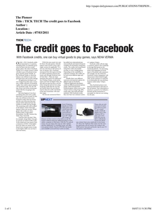 http://epaper.dailypioneer.com/PUBLICATIONS/THEPION...



         The Pioneer
         Title : TICK TECH The credit goes to Facebook
         Author :
         Location :
         Article Date : 07/03/2011




1 of 1                                                                                         04/07/11 9:30 PM
 