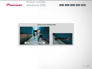With standby pass-through, the AV receiver can pass audio and video sig-
nals via HDMI even during standby. This feature is useful when you want to
access HDMI-connected components without turning on the AV receiver.
123451234512345
116 123
2023 122377 5787
Einfach und klar
ablesbares OSD
Einfach und klar ablesbares OSD
Sie können nicht entkommen!
 