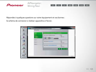 105 123
Répondez à quelques questions sur votre équipement et vos bornes :
le schéma de connexion à réaliser apparaîtra à l’écran.
AVNavigator :
Wiring Navi 1123 9232023 122377 5787
 