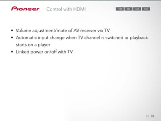 82 88
Control with HDMI 5288289231123
•	 Volume adjustment/mute of AV receiver via TV
•	 Automatic input change when TV ch...