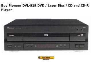 Buy Pioneer DVL-919 DVD / Laser Disc / CD and CD-R
Player
 