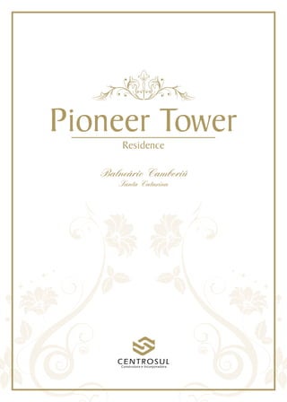 Pioneer Tower
       Residence

   Balneário Camboriú
      Santa Catarina
 