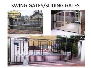 SWING GATES/SLIDING GATES
 