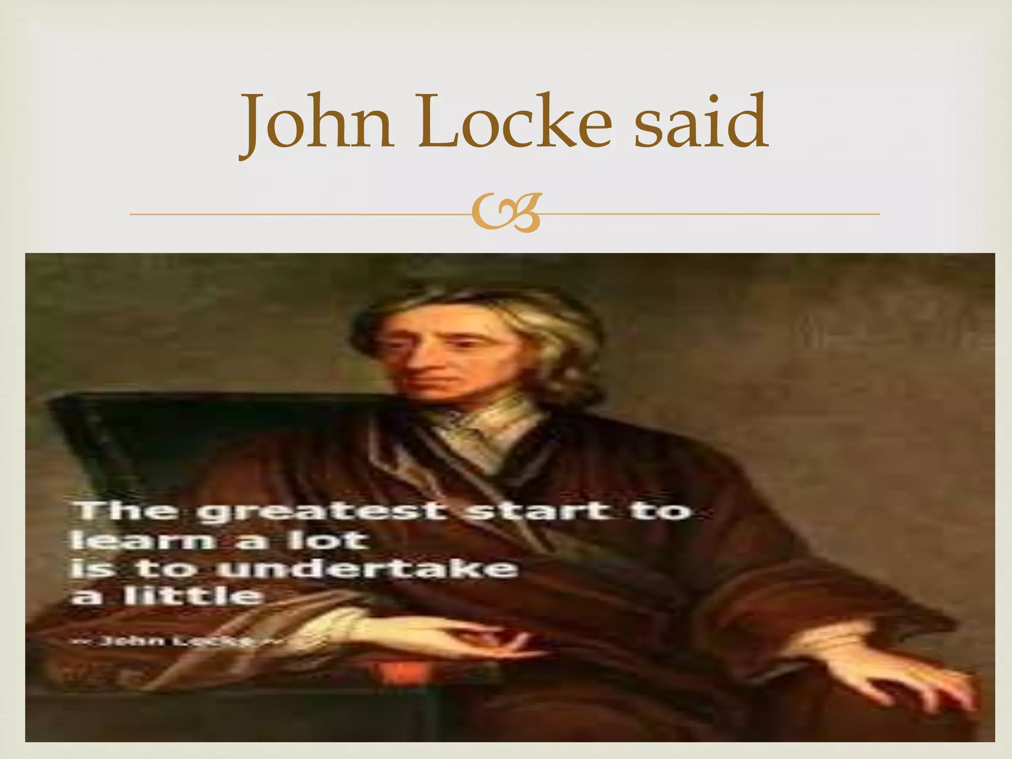 
John Locke said
 