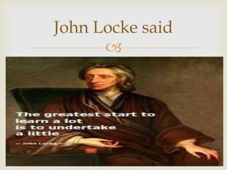 
John Locke said
 