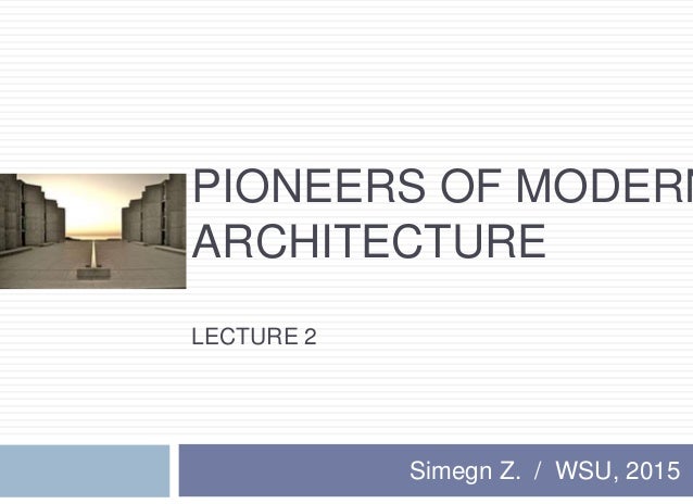 Pioneers Of Modern Architecture pioneers of modern architecture Pioneers Of Modern Architecture pioneers of modern architecture