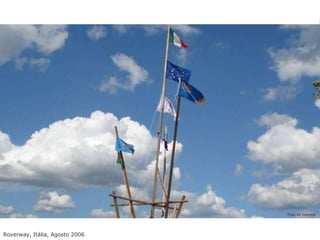 Roverway, Itália, Agosto 2006 Foto de Daniela 