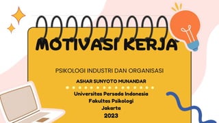 PSIKOLOGI INDUSTRI DAN ORGANISASI
Universitas Persada Indonesia
Fakultas Psikologi
Jakarta
2023
ASHAR SUNYOTO MUNANDAR
 