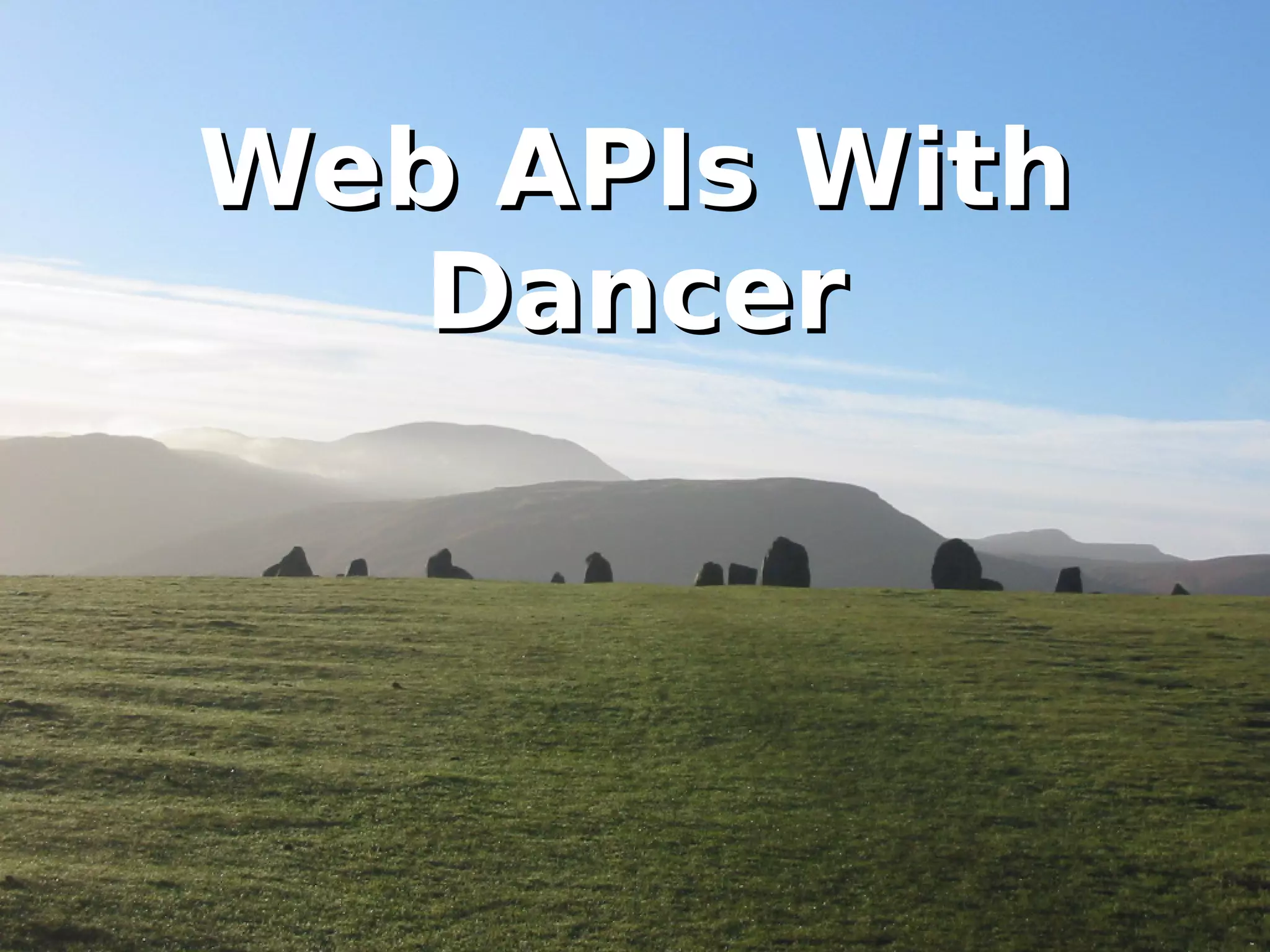 WWeebb AAPPIIss WWiitthh 
DDaanncceerr 
 