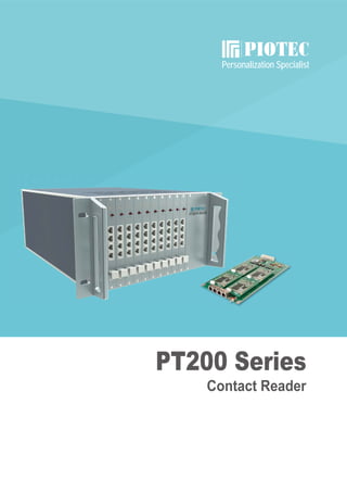 Personalization Specialist
Contact Reader
PT200 Series
 