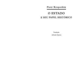Piotr kropotkin   o estado e suas origens históricas [46]