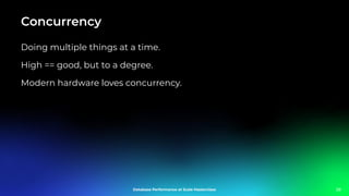 Concurrency
Doing multiple things at a time.
High == good, but to a degree.
Modern hardware loves concurrency.
28
 