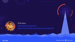 Brought to you by
Piotr Sarna
https://github.com/psarna
https://www.linkedin.com/in/piotr-sarna-548a76a3
 