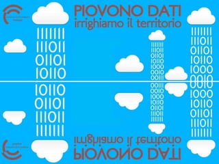 Piovono Dati - Irrighiamo il territorio (Alessandra Loi)