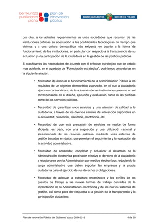  
Plan de Innovación Pública del Gobierno Vasco 2014-2016 4 de 90
       ...