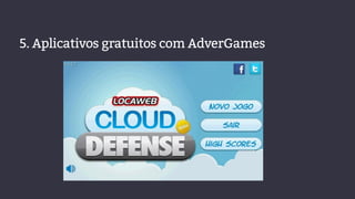 5. Aplicativos gratuitos com AdverGames
 