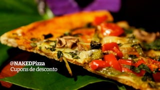 @NAKEDPizza
Cuponsdedesconto
 