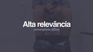 Alta relevância(convergênciaoffline)
 