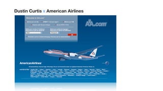 Dustin Curtis x American Airlines
 