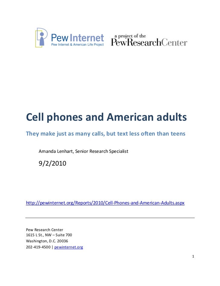 Cell phones and American adults
They make just as many calls, but text less often than teens

      Amanda Lenhart, Senior...
