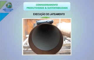EXECUÇÃO DO JATEAMENTO 
 