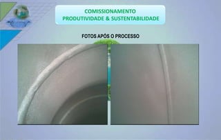 FOTOS APÓS O PROCESSO 
 