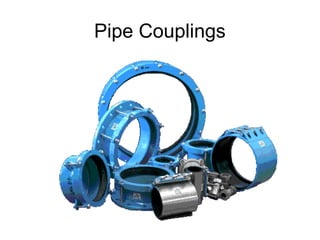 Pipe Couplings
 