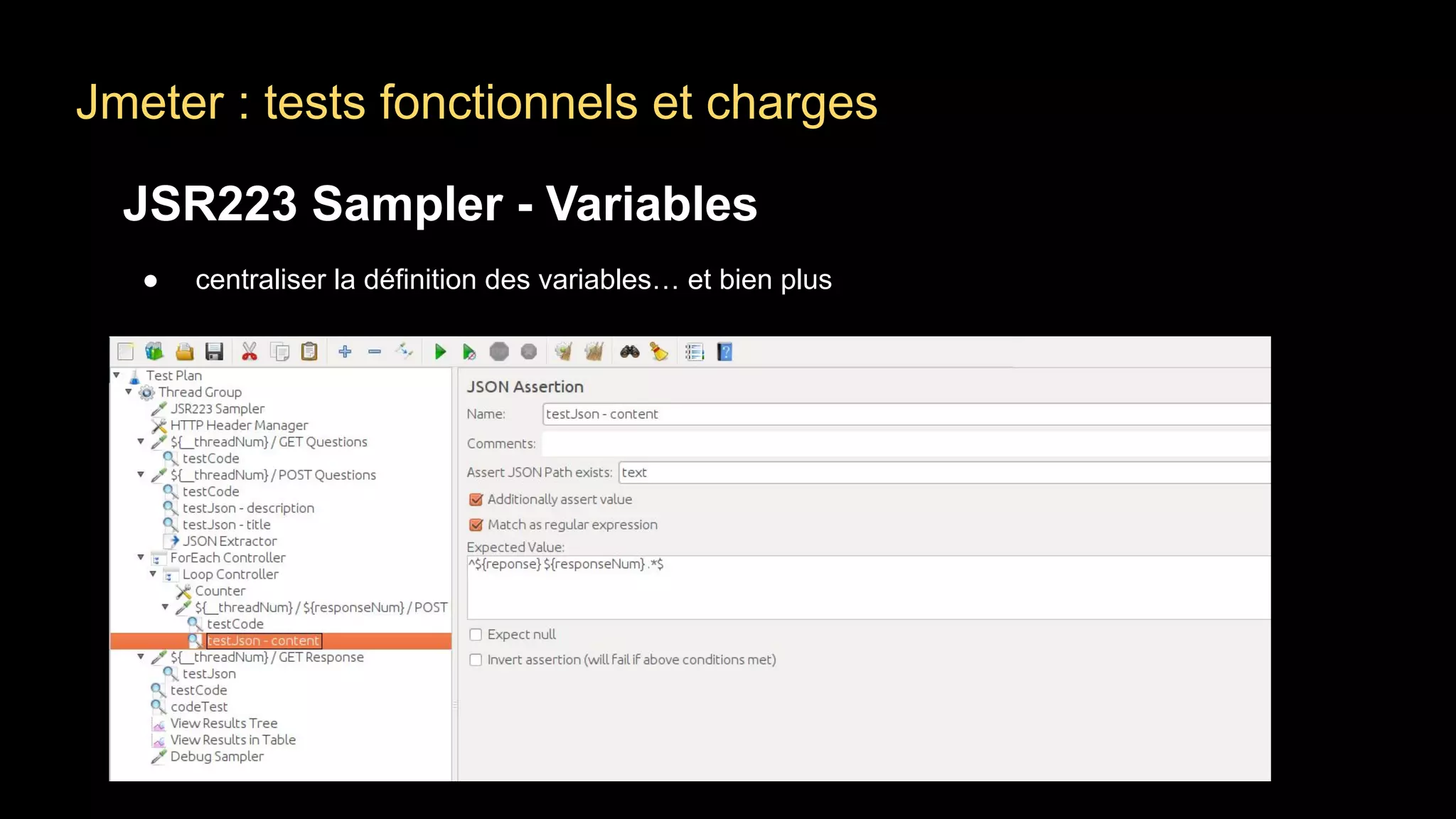 Jmeter : tests fonctionnels et charges
JSR223 Sampler - Variables
● centraliser la définition des variables… et bien plus
 