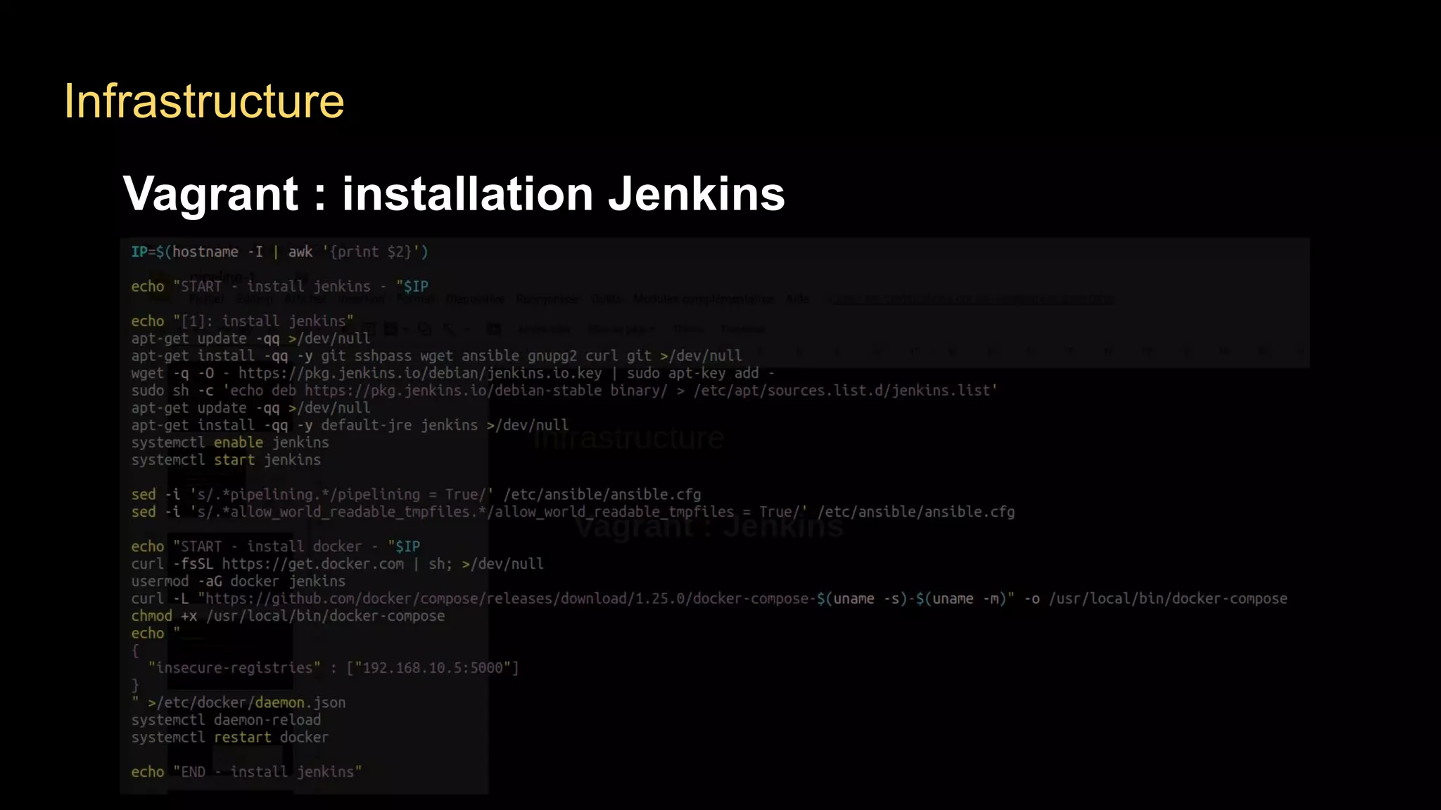 Infrastructure
Vagrant : installation Jenkins
 