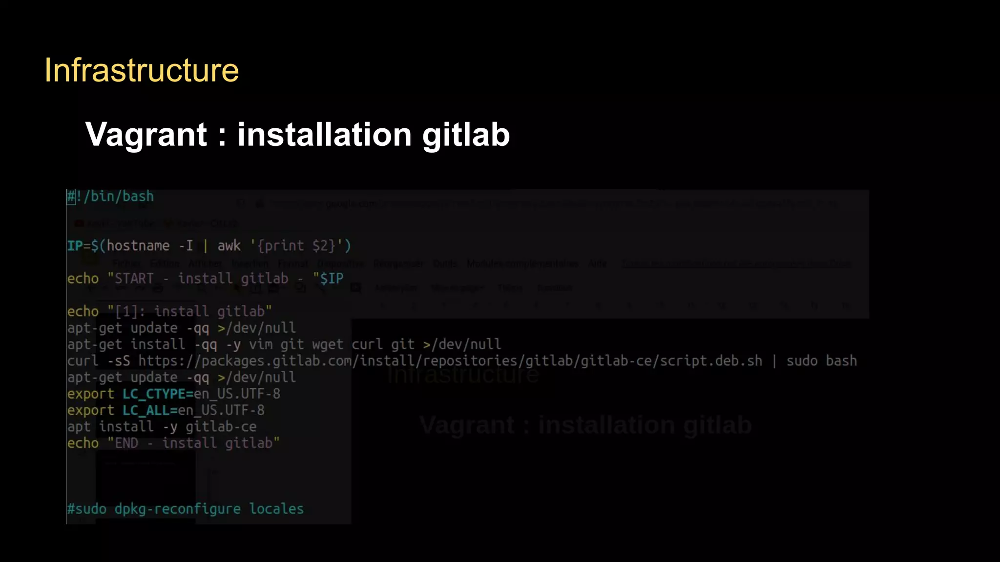 Infrastructure
Vagrant : installation gitlab
 