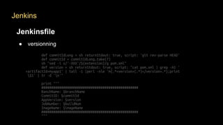 Jenkins
Jenkinsfile
● versionning
 