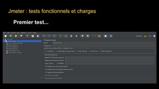 Jmeter : tests fonctionnels et charges
Premier test...
 