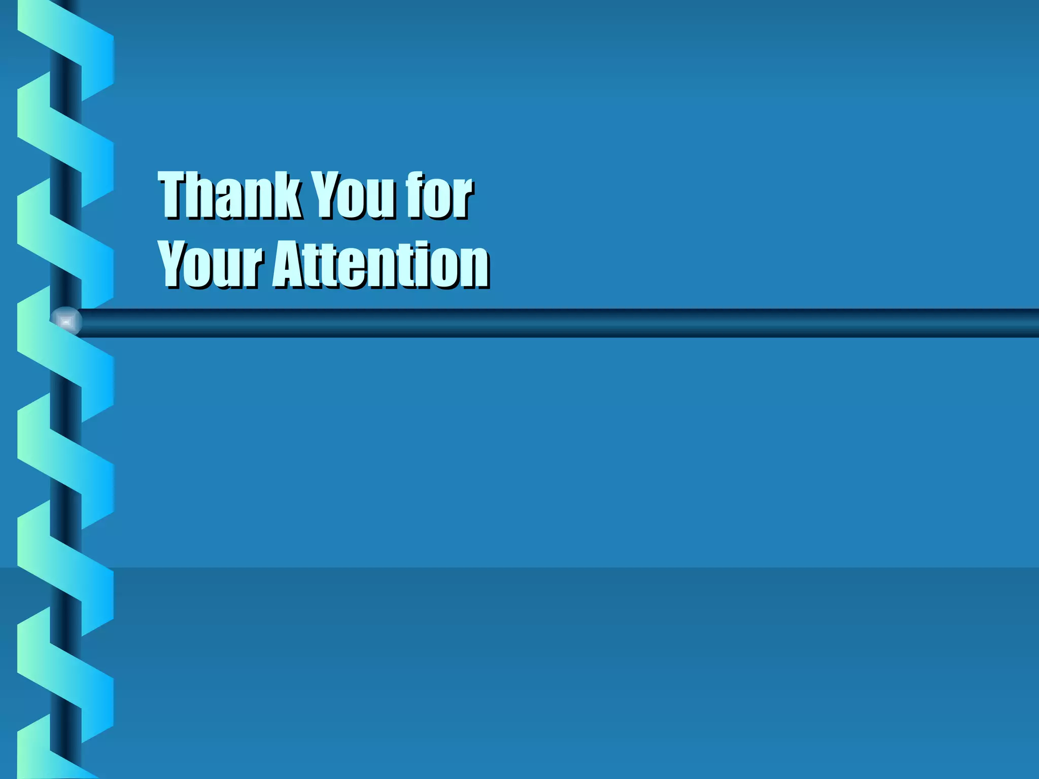 Thank You for
Your Attention
 