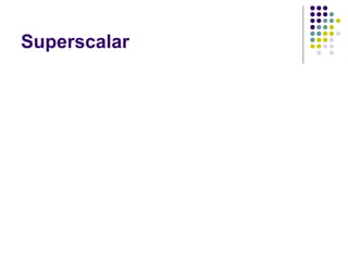 Superscalar
W : Write
results
Dispatch
unit
Instruction queue
Floating-
point
unit
Integer
unit
Figure 8.19. A processor with two execution units.
 