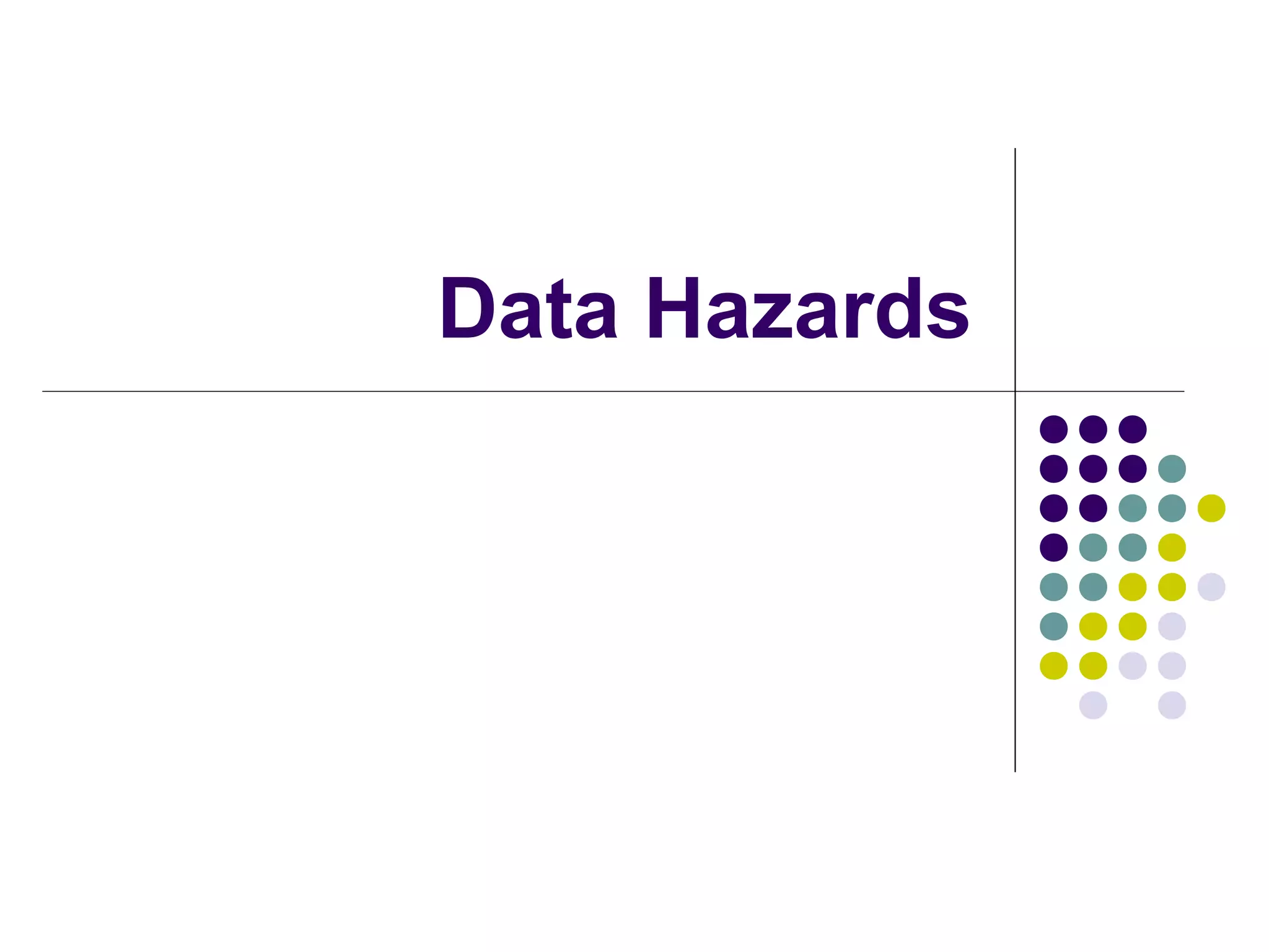 Data Hazards
 