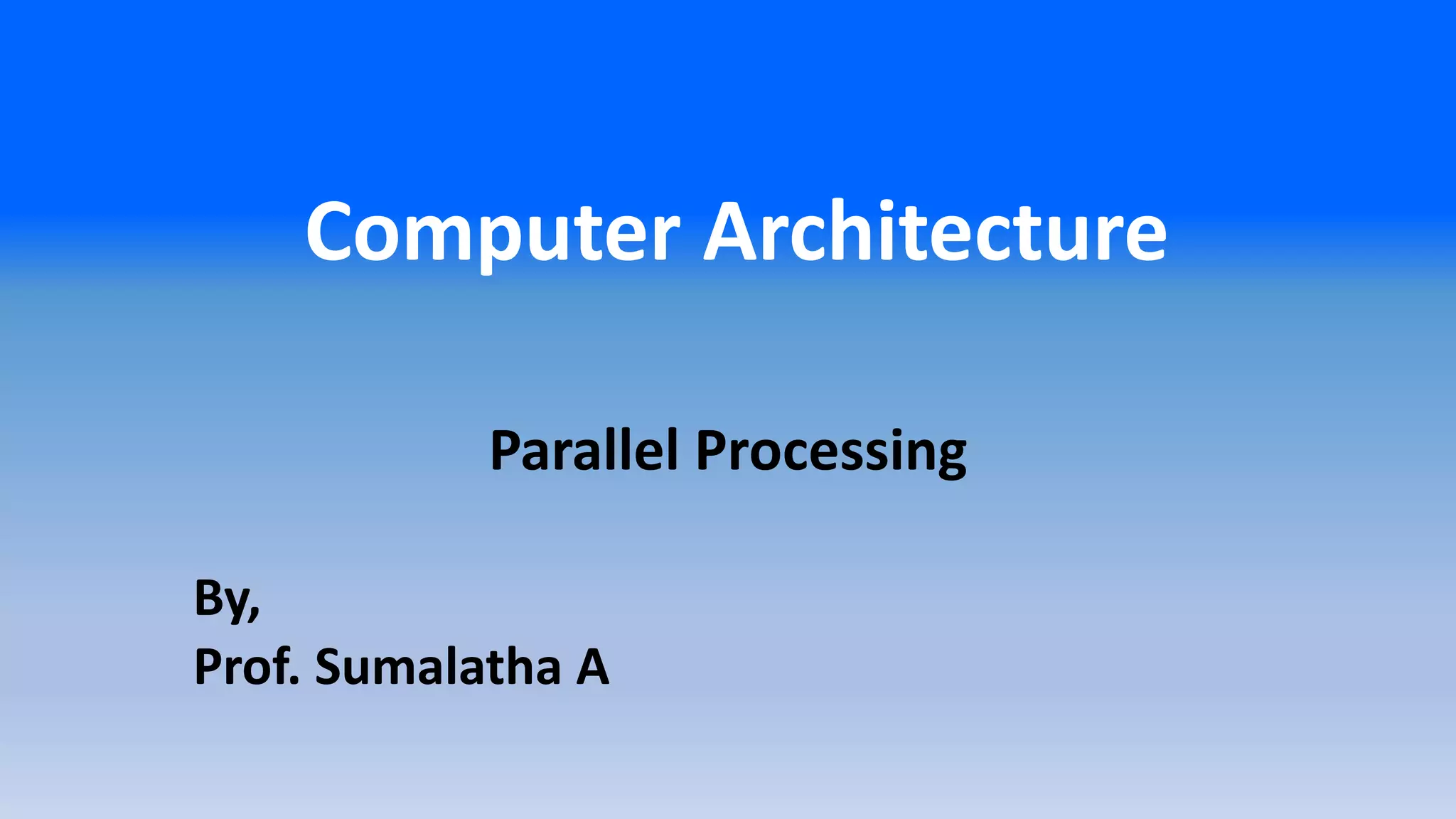 Parallel Processing & Pipelining in Computer Architecture_Prof ...
