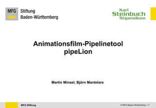 Animationsfilm-Pipelinetool pipeLion Martin Minsel, Björn Mantelars © MFG Baden-Württemberg  |  