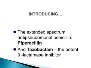 Piperacillin & Tazobactam