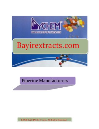 Bayirextracts.com
Piperine Manufacturers
BAYIR EXTRACTS © 2010. All Rights Reserved
 