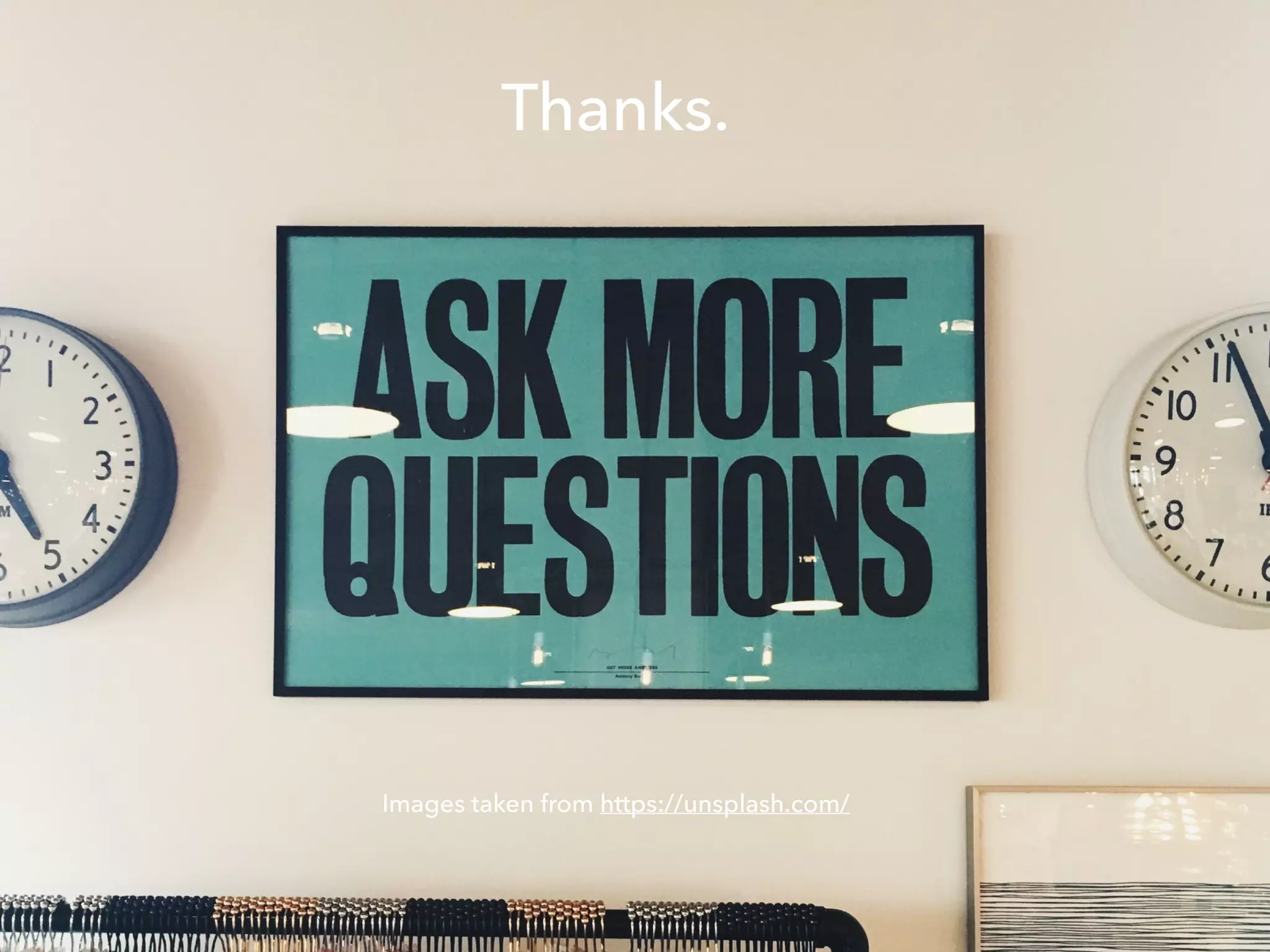 Thanks.
Images taken from https://unsplash.com/
 