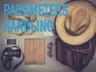 PARAMETERS
HANDLING
 