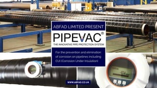 PIPEVAC® The Ultimate Pipeline Protection System
