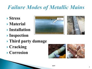  Stress
 Material
 Installation
 Inspection
 Third party damage
 Cracking
 Corrosion
BVIT
4
 
